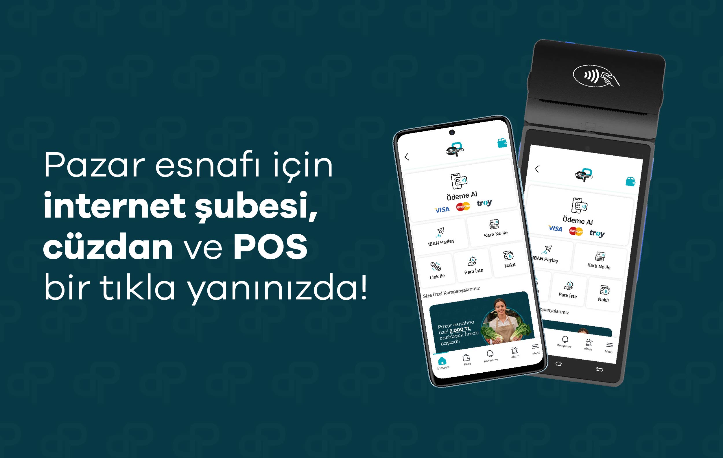 Pazar Esnafı için İnternet Şubesi, Cüzdan ve POS Bir Tıkla Yanınızda!