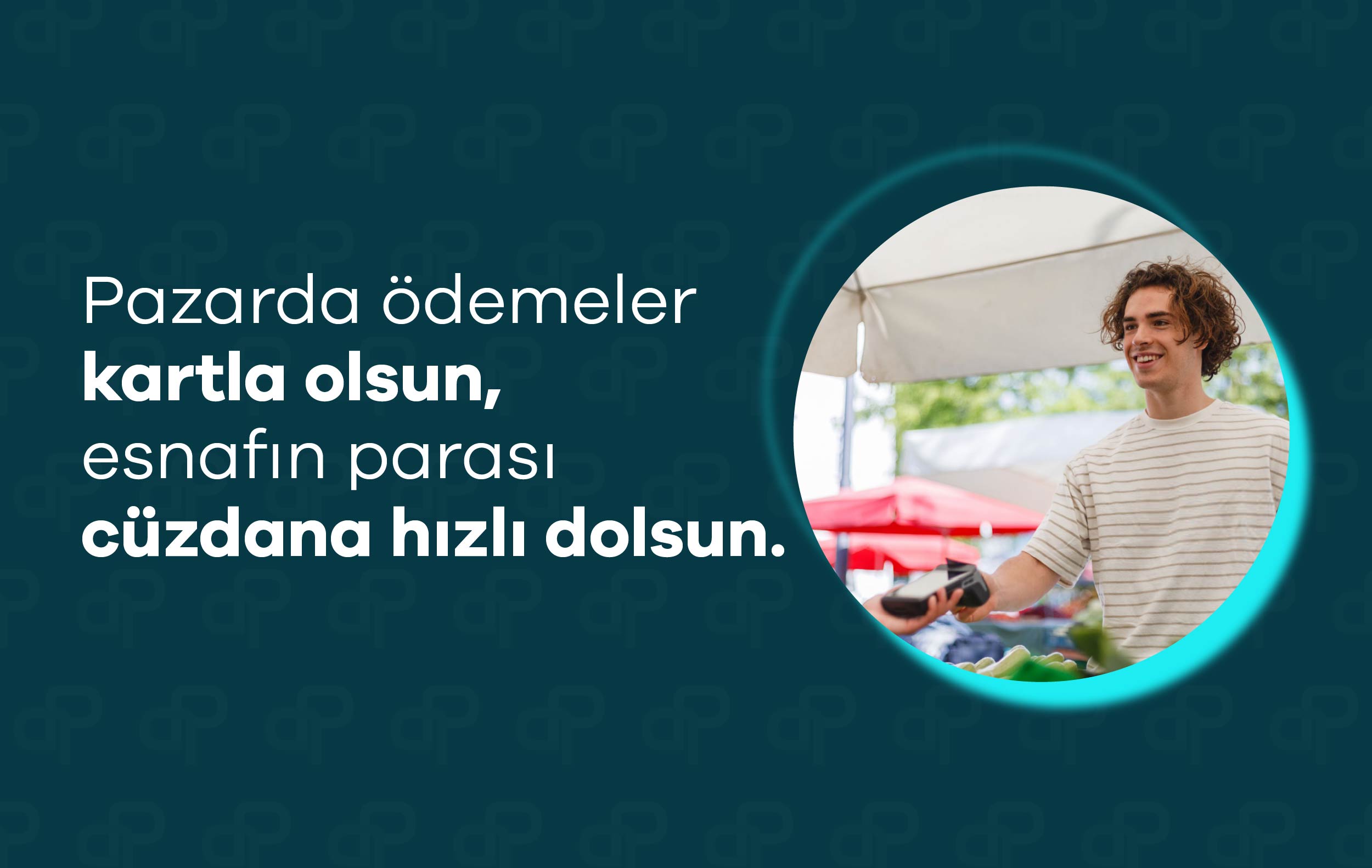 Pazarda Ödemeler Kartla Olsun, Esnafın Parası Cüzdana Hızlı Dolsun