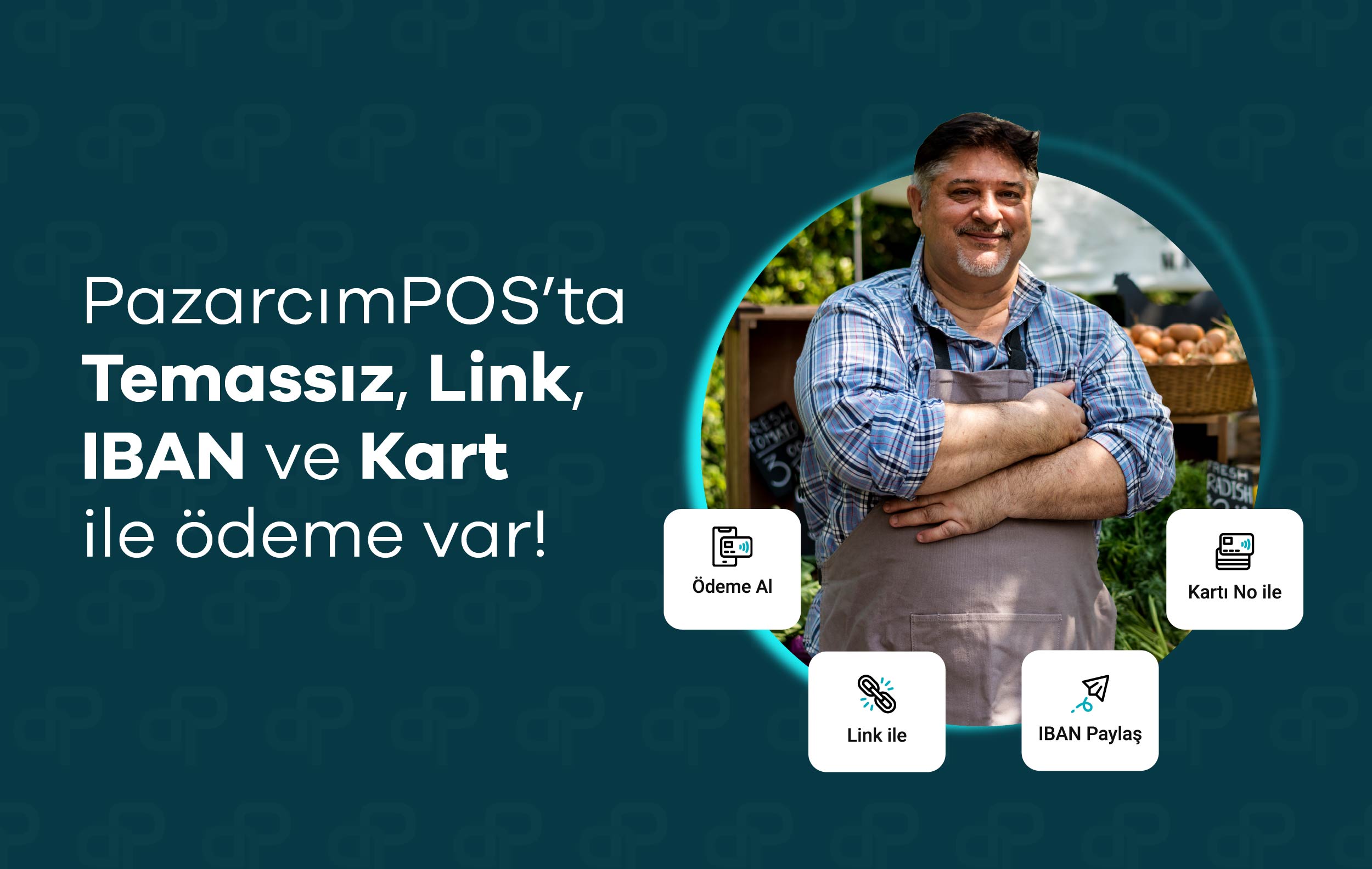 PazarcımPOS’ta Temassız, Link, IBAN ve Kart ile Ödeme Var!